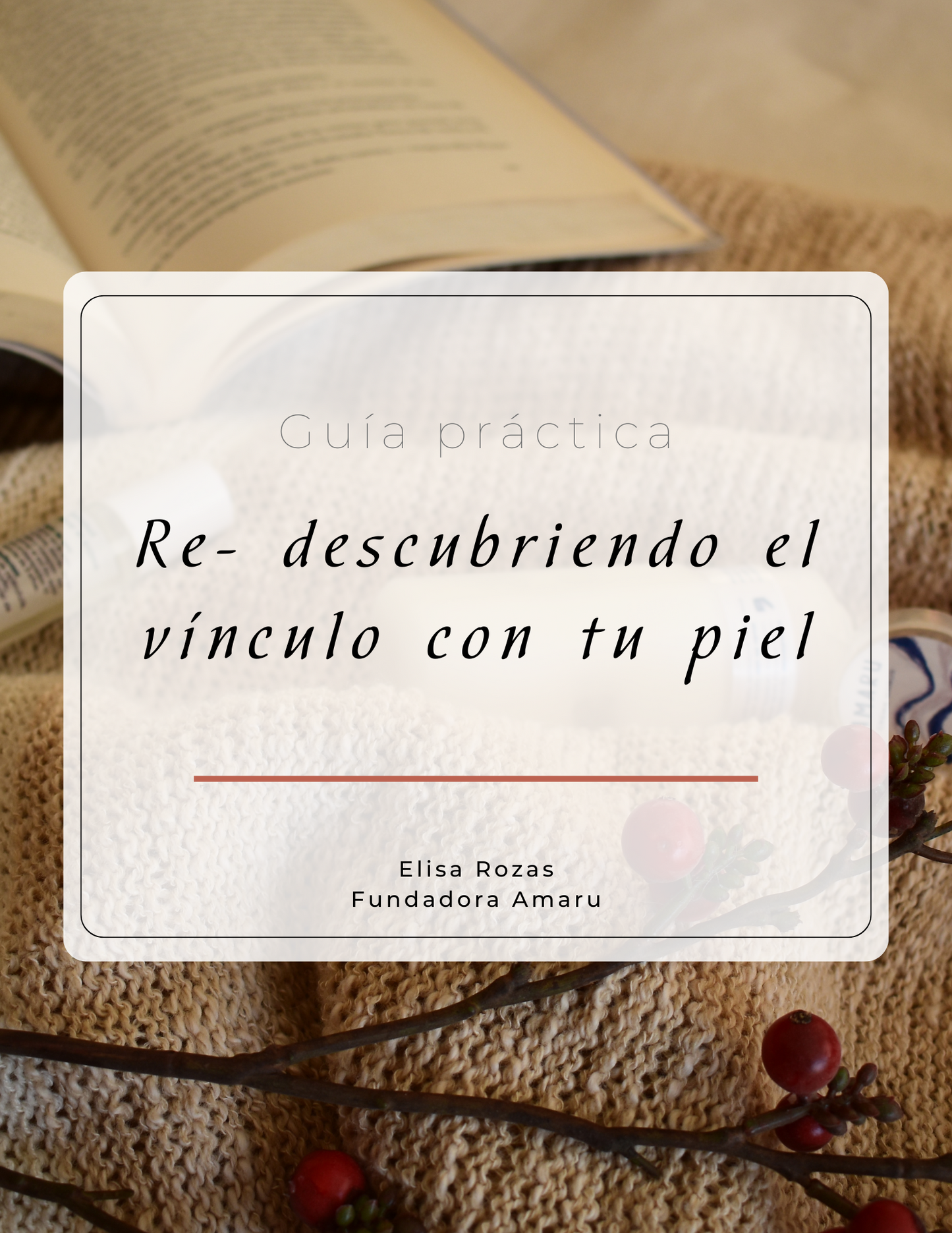 Guía digital práctica: Reconstruye la relación con tu piel